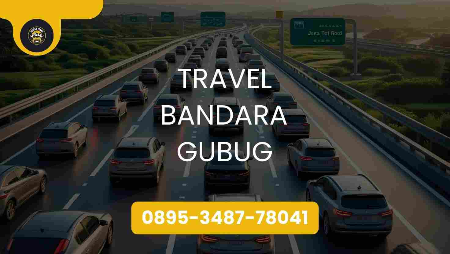 Travel Bandara Gubug Terpercaya 2026