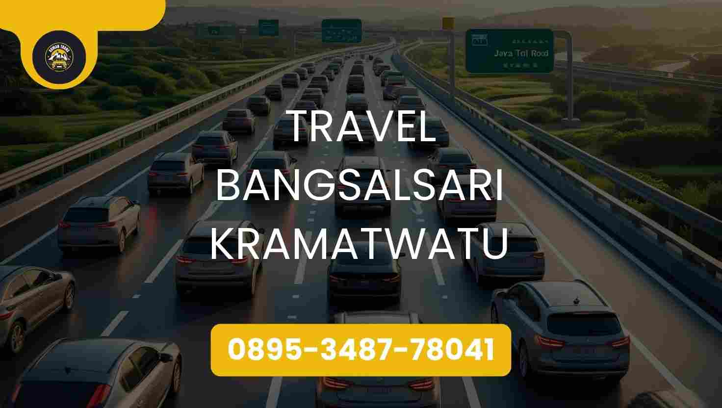 Travel Bangsalsari Kramatwatu Terpercaya 2026
