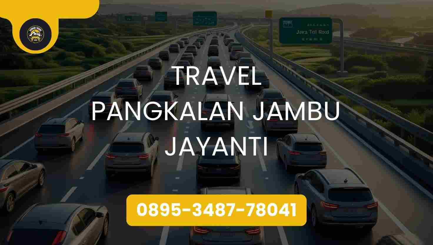 Travel Pangkalan Jambu Jayanti Terpercaya 2026